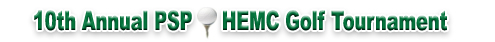 9th Annual PSP-HEMC Golf Tournament